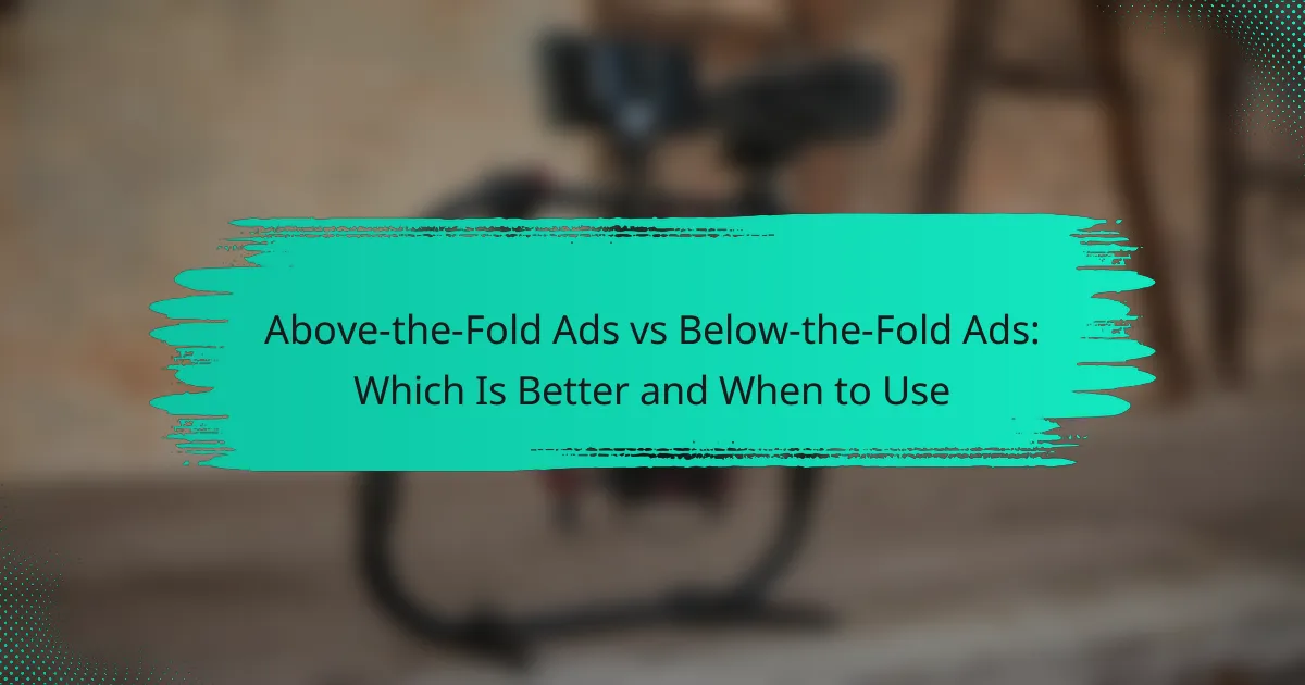 Above-the-Fold Ads vs Below-the-Fold Ads: Which Is Better and When to Use