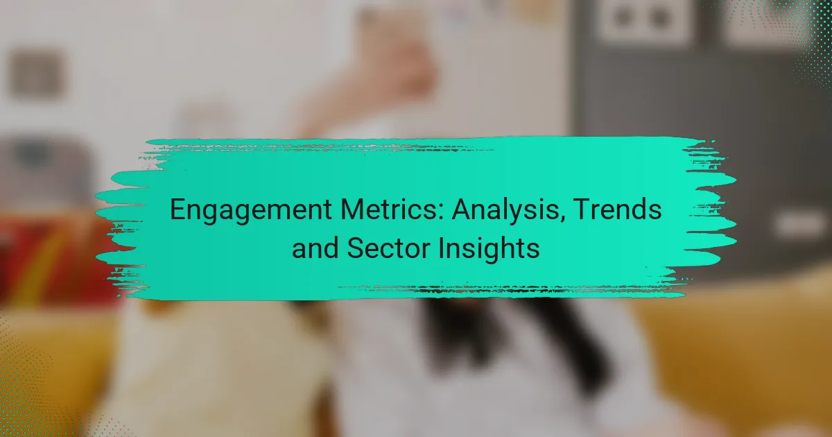 Engagement Metrics: Analysis, Trends and Sector Insights