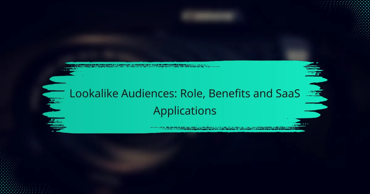Lookalike Audiences: Role, Benefits and SaaS Applications