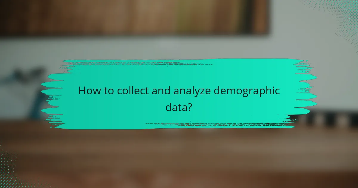 How to collect and analyze demographic data?