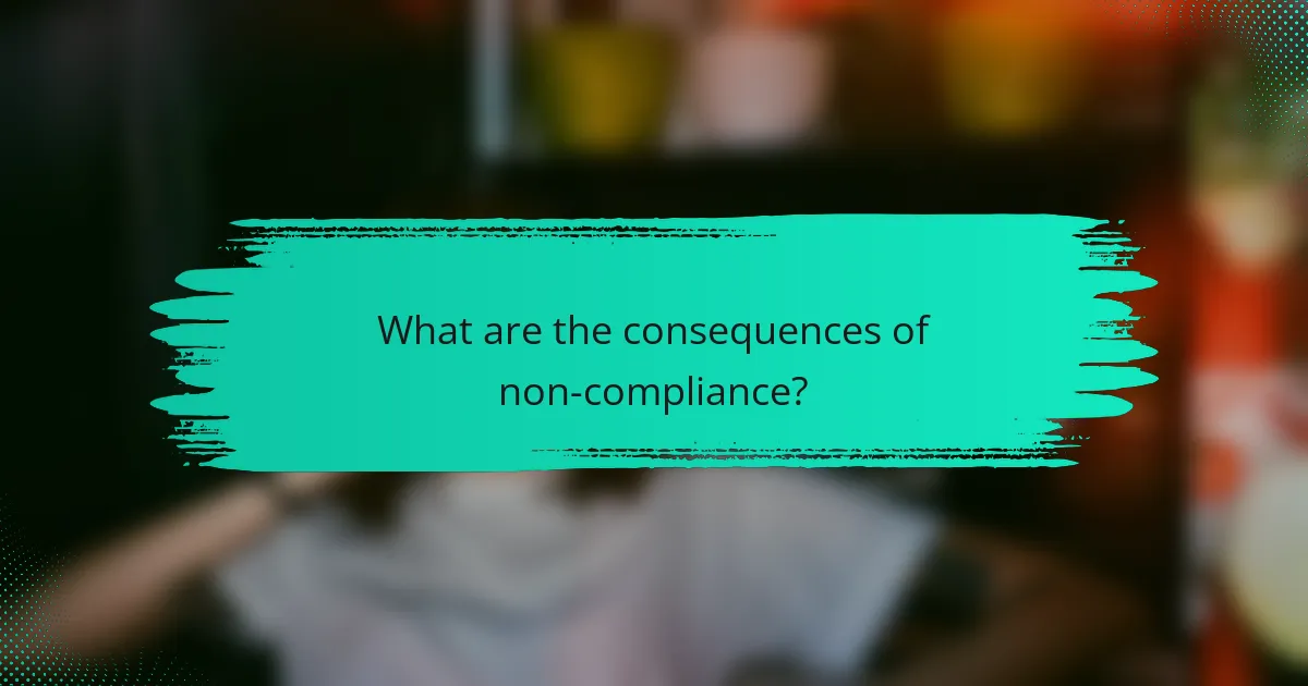 What are the consequences of non-compliance?
